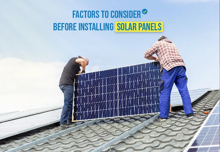 Factors to Consider Before Installing Solar Panels