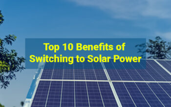 10 Benefits of switching to solar power