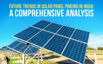 Future Trends in Solar Panel Prices in India