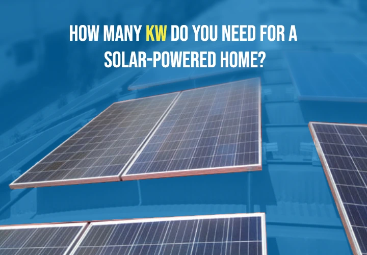 How many kW do you need for a solar-powered Home?