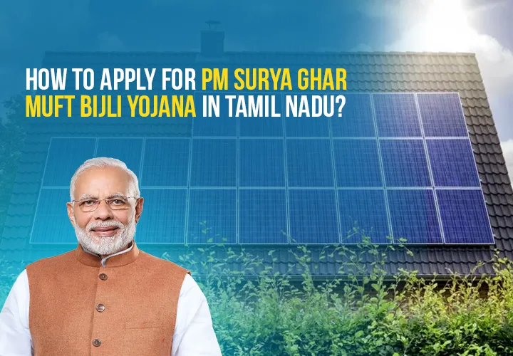 How to Apply for PM Surya Ghar Muft Bijli Yojana in Tamil Nadu?